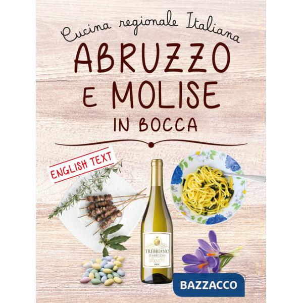 Abruzzo e Molise in bocca. Ediz. italiana e inglese
