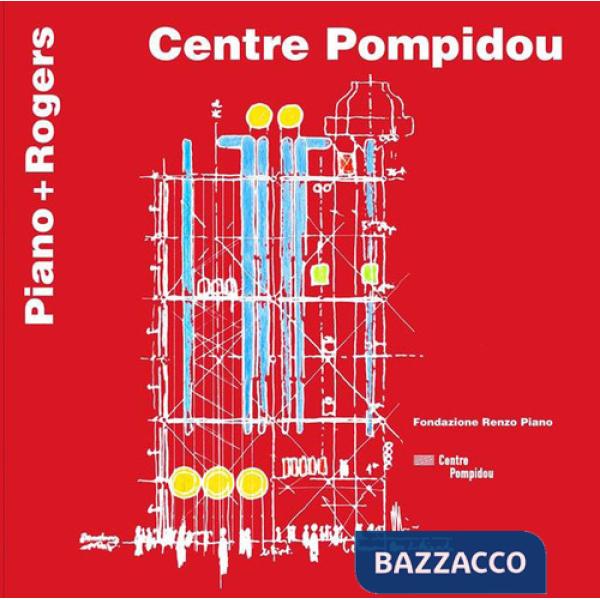 Centre Pompidou. Piano + Rogers. Ediz. italiana e inglese