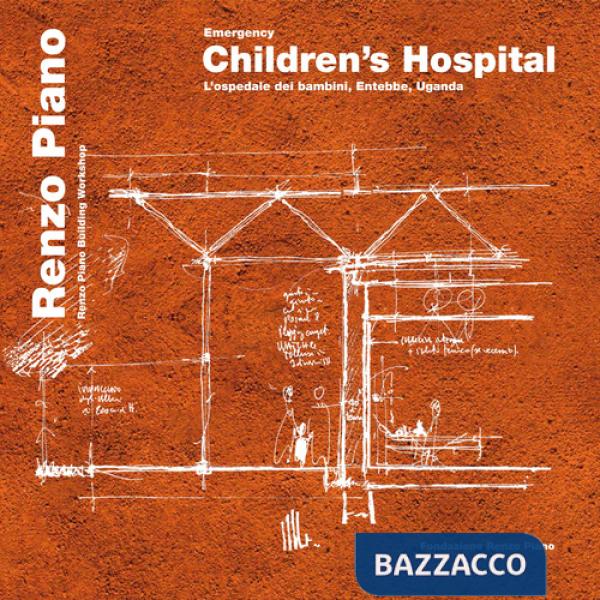 Emergency. Children's hospital. L'ospedale dei bambini, Entebbe, Uganda. Ediz. italiana e inglese