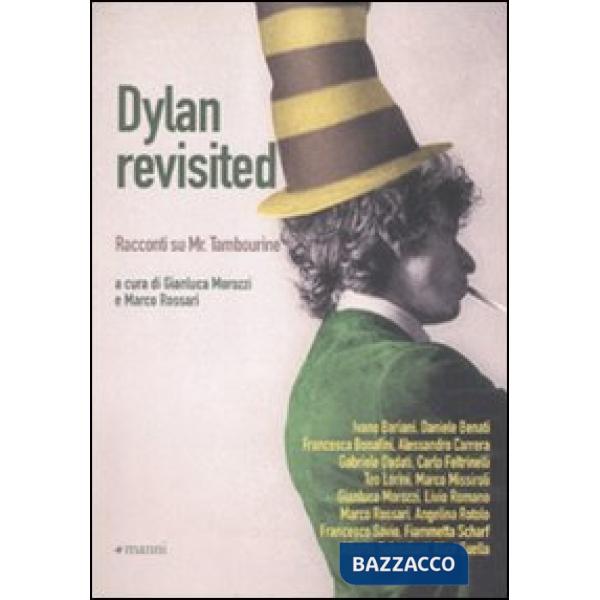 Dylan rivisited. Racconti su Mr. Tambourine