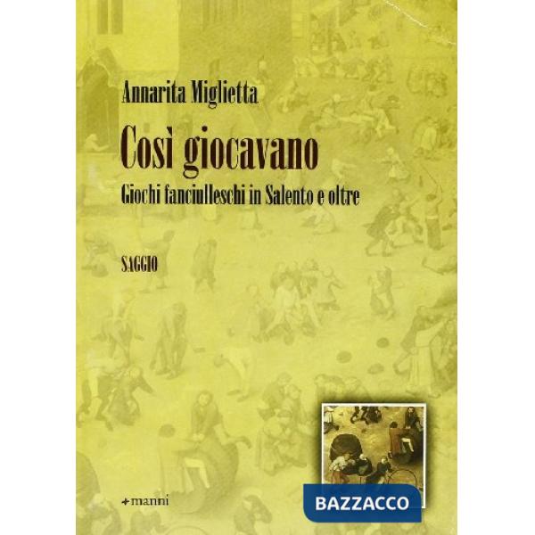 Così giocavano. Giochi fanciulleschi in Salento e oltre