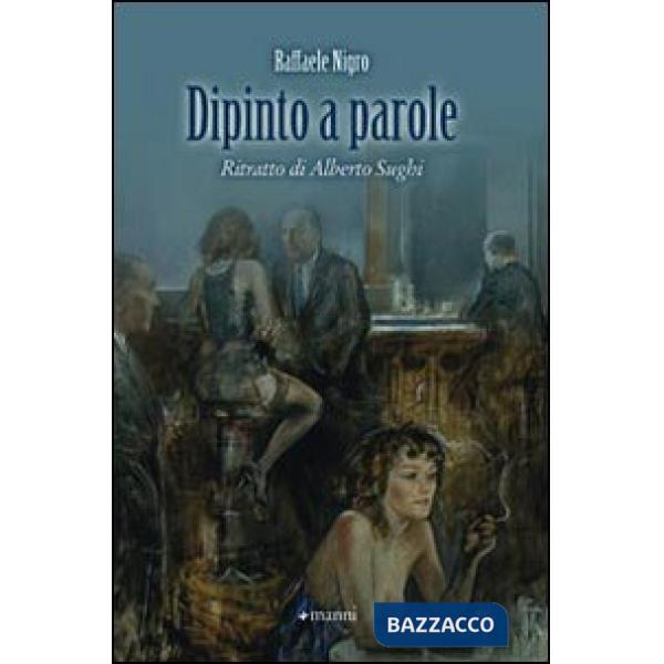 Dipinto a parole. Ritratto di Alberto Sughi