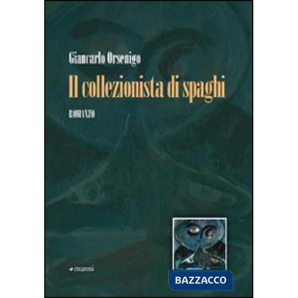 Collezionista di spaghi (Il)