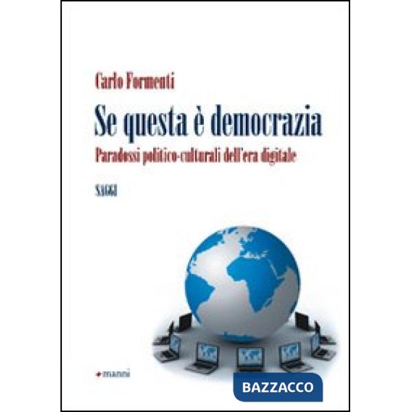 Se questa è democrazia. Problemi e paradossi della politica on line