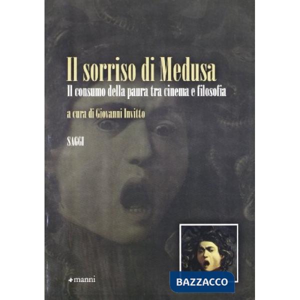 Sorriso di Medusa. Il consumo della paura tra cinema e filosofia (Il)