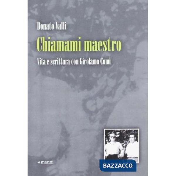 Chiamami maestro. Vita e scrittura con Girolamo Comi