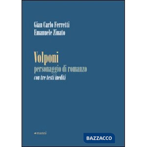 Volponi personaggio di romanzo. Con tre testi inediti