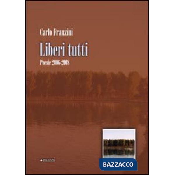 Liberi tutti. Poesie 2006-2008