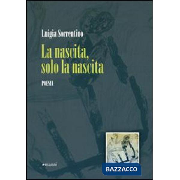Nascita, solo la nascita (La)