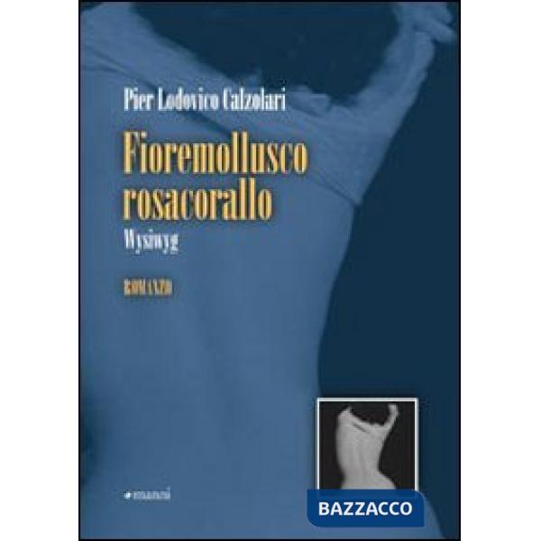 Fioremollusco Rosacorallo. Wysiwyg