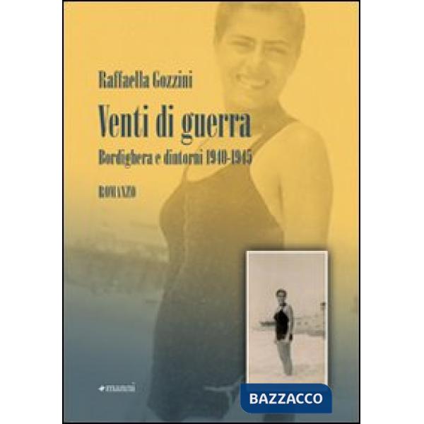 Venti di guerra. Bordighera e dintorni 1940-1945