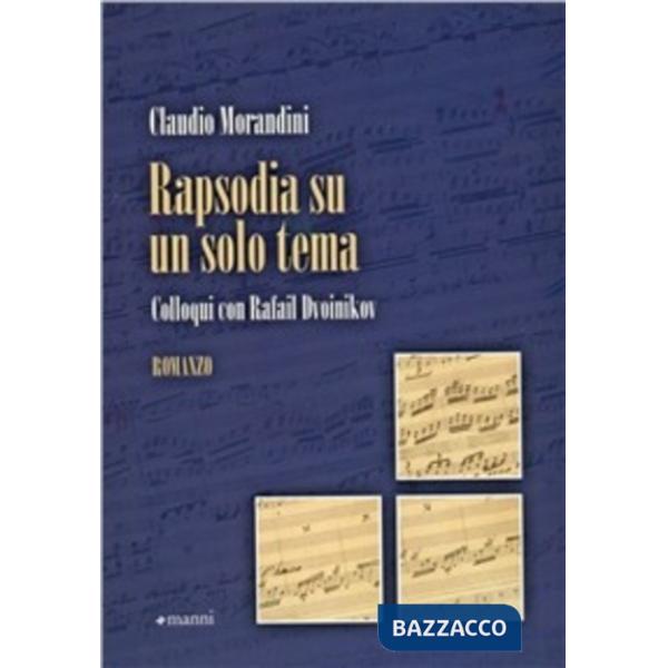 Rapsodia su un solo tema. Colloqui con Rafail Dvoinikov