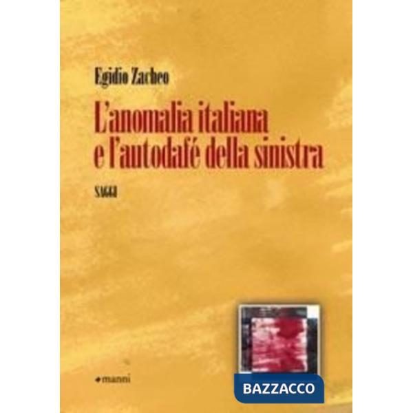 Anomalia italiana e l'autodafé della sinistra (L')