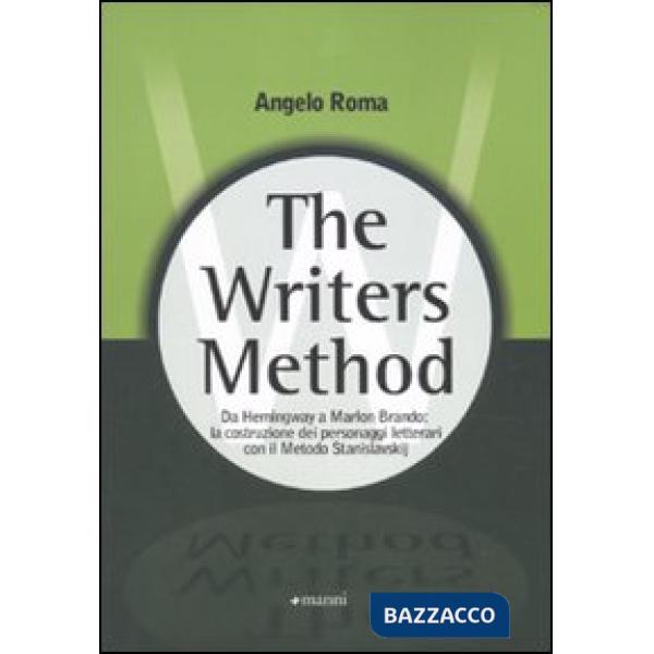 Writers method. Da Hemingway a Marlon Brando: la costruzione dei personaggi lett