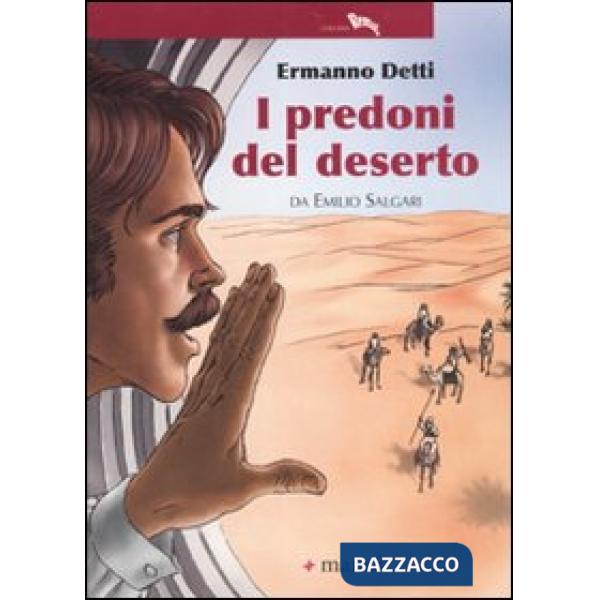 Predoni del deserto da Emilio Salgari. Ediz. illustrata (I)