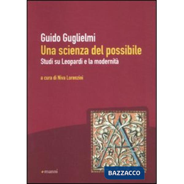 Scienza del possibile. Studi su Leopardi e la modernità (Una)
