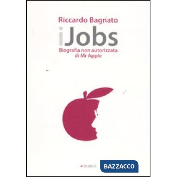 IJobs. Biografia non autorizzata di Mr. Apple