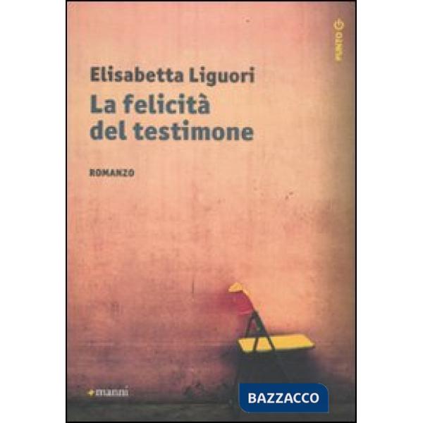 Felicità del testimone (La)