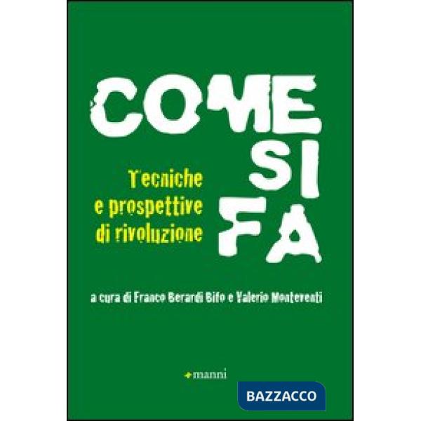 Come si fa. Tecniche e prospettive di rivoluzione