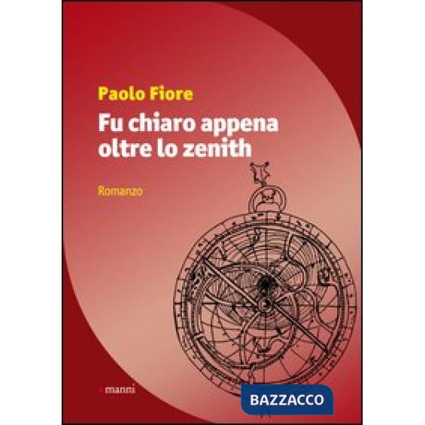 Fu chiaro appena oltre lo zenith