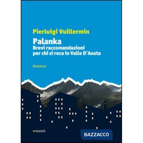 Palanka. Brevi raccomandazioni per chi si reca in Valle d'Aosta