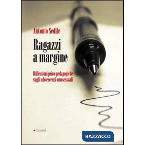 Ragazzi a margine. Riflessioni psico-pedagogiche sugli adolescenti omosessuali
