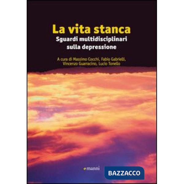 Vita stanca. Sguardi multidisciplinari sulla depressione (La)