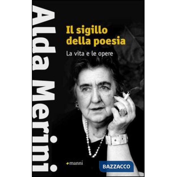 Sigillo della poesia. La vita e le opere (Il)