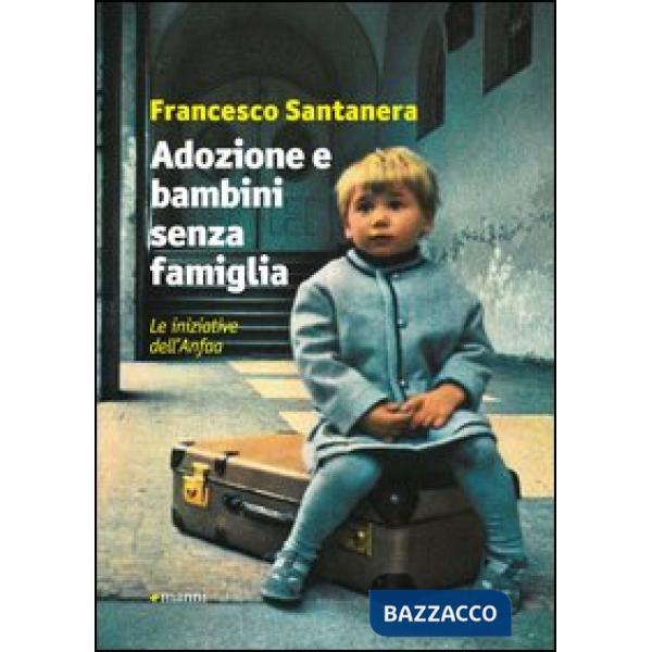 Adozione e bambini senza famiglia. Le iniziative dell'Anfaa