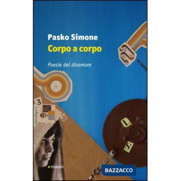 Corpo a corpo. Poesie del disamore