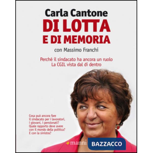 Di lotta e di memoria. Perché il sindacato ha ancora un ruolo. La CGIL vista dal di dentro