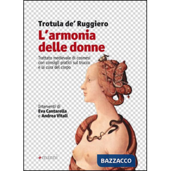 Armonia delle donne. Trattato medievale di cosmesi con consigli pratici sul truc