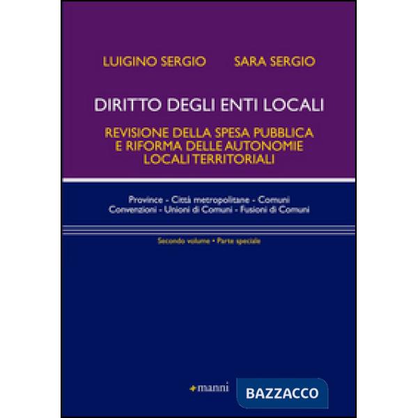Diritto degli enti locali. Revisione della spesa pubblica e riforma delle autonomie locali territoriali. Parte speciale. Vol. 2