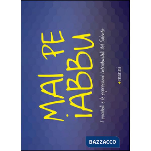 Mai pe iabbu. I vocaboli e le espressioni intraducibili del Salento
