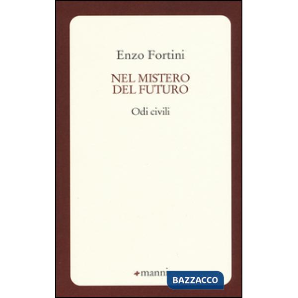 Nel mistero del futuro. Odi civili