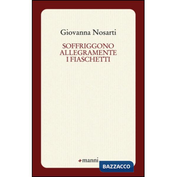 Soffriggono allegramente i fiaschetti