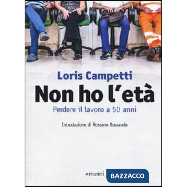 Non ho l'età. Perdere il lavoro a 50 anni