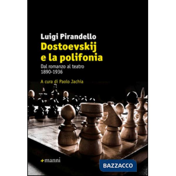 Dostoevskij e la polifonia. Dal romanzo al teatro: 1890-1936