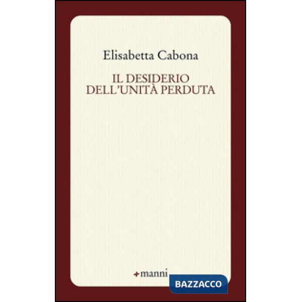 Desiderio dell'unità perduta (Il)