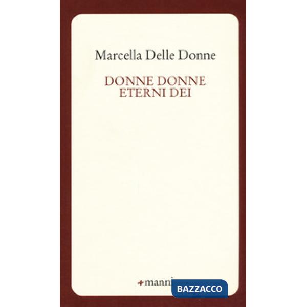 Donne donne eterni dei