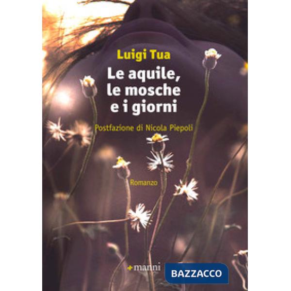 Aquile, le mosche e i giorni (Le)