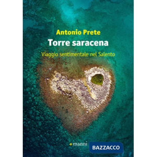 Torre saracena. Viaggio sentimentale nel Salento