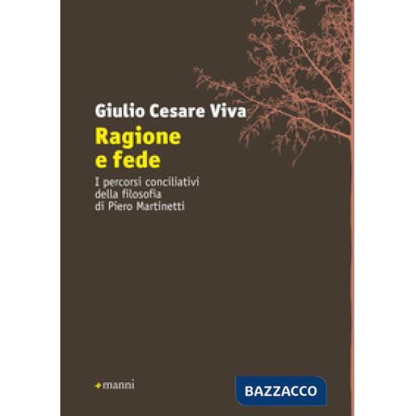 Ragione e fede. I percorsi conciliativi della filosofia di Piero Martinetti