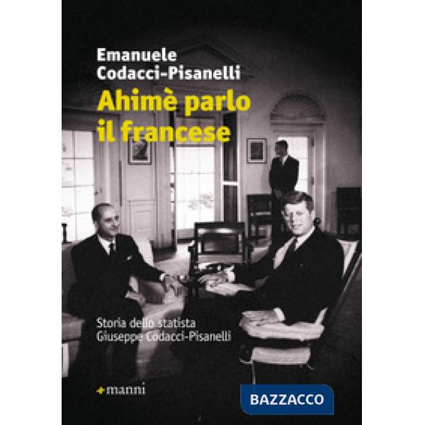 Ahimè parlo il francese. Storia dello statista Giuseppe Codacci-Pisanelli