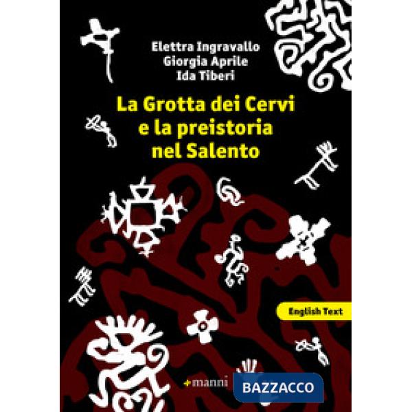 Grotta dei cervi e la preistoria nel Salento. Ediz. italiana e inglese (La)