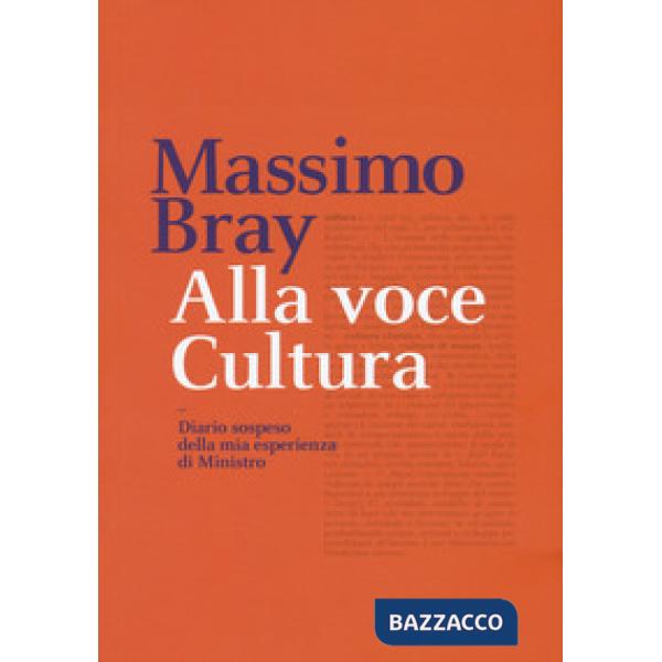 Alla voce cultura. Diario sospeso della mia esperienza di Ministro