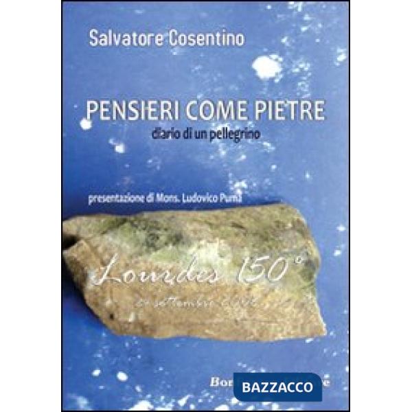 Pensieri come pietre. Diario di un pellegrino