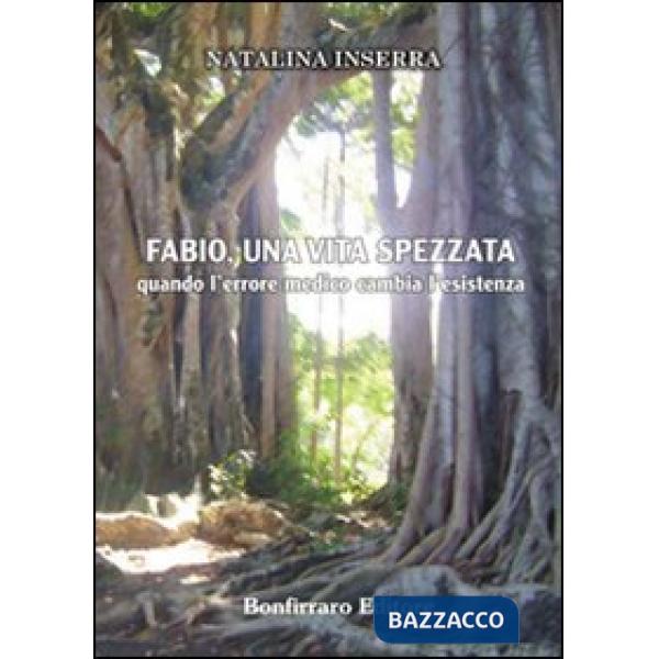 Fabio una vita spezzata. Quando l'errore medico cambia l'esistenza