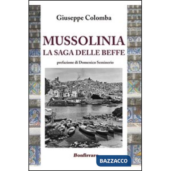 Mussolinia la saga delle beffe