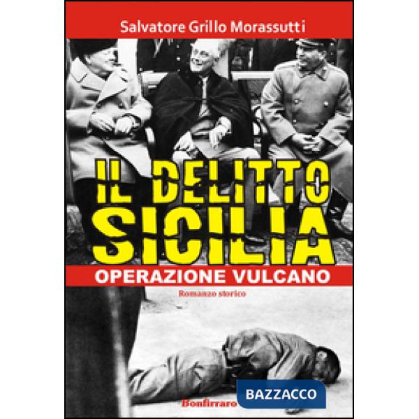 Delitto Sicilia. Operazione vulcano (Il)